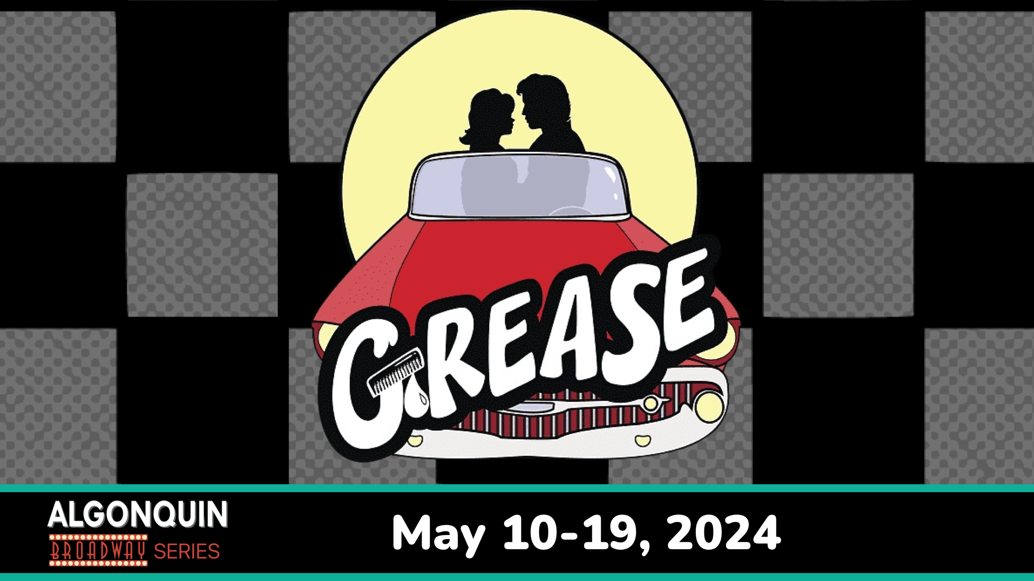 Grease: May 10 - May 19, 2024